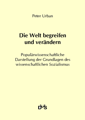 Die Welt begreifen und verändern von Urban,  Peter