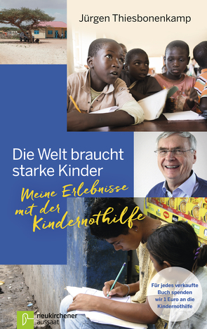 Die Welt braucht starke Kinder von Rau,  Christina, Thiesbonenkamp,  Jürgen