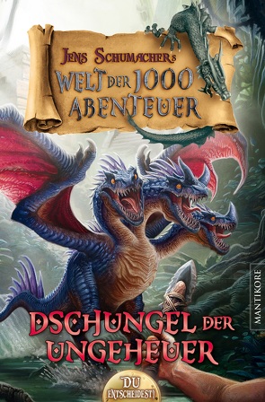 Die Welt der 1000 Abenteuer – Der Dschungel der Ungeheuer: Ein Fantasy-Spielbuch von Schumacher,  Jens