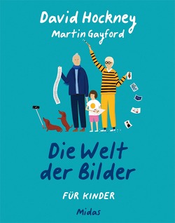 Die Welt der Bilder für Kinder von Blake,  Rose, Gayford,  Martin, Hockney,  David