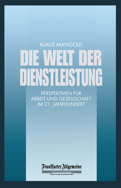 Die Welt der Dienstleistung von Mangold,  Klaus