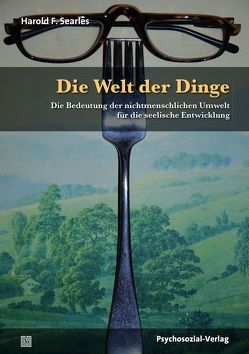 Die Welt der Dinge von Gebhard,  Ulrich, Hardt,  Jürgen, Searles,  Harold F., Vaihinger,  Antje