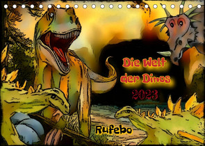 Die Welt der Dinos 2023 (Tischkalender 2023 DIN A5 quer) von *,  Rufebo