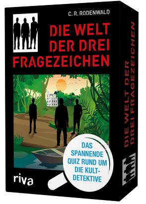 Die Welt der Drei Fragezeichen – Das spannende Quiz rund um die Kultdetektive von Rodenwald,  C. R.