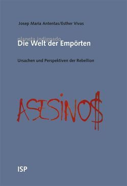 Die Welt der Empörten von Antentas,  Josep Maria, Vivas,  Esther