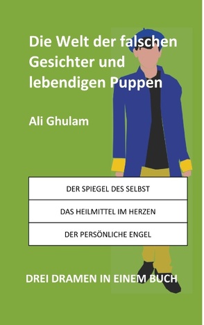 Die Welt der falschen Gesichter und lebendigen Puppen von Ghulam,  Ali