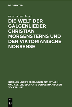 Die Welt der Galgenlieder Christian Morgensterns und der viktorianische Nonsense von Kretschmer,  Ernst