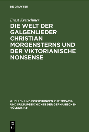 Die Welt der Galgenlieder Christian Morgensterns und der viktorianische Nonsense von Kretschmer,  Ernst