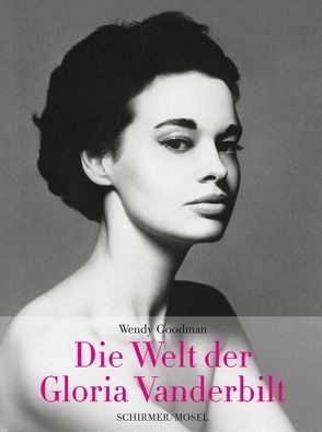 Die Welt der Gloria Vanderbilt von Cooper,  Anderson, Goodman,  Wendy, Wulfekamp,  Ursula