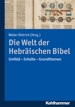 Die Welt der Hebräischen Bibel von Achenbach,  Reinhard, Berlejung,  Angelika, Dietrich,  Walter, Ego,  Beate, Fischer,  Irmtraud, Frevel,  Christian, Grätz,  Sebatian, Janowski,  Bernd, Jeremias,  Jörg, Kessler,  Rainer, Klein,  Johannes, Köhlmoos,  Melanie, Krueger,  Thomas, Lang,  Bernhard, Leuenberger,  Martin, Mathys,  Hans-Peter, Naumann,  Thomas, Noort,  Ed, Oeming,  Manfred, Oorschot,  Jürgen van, Oswald,  Wolfgang, Rösel,  Martin, Schäfer-Lichtenberger,  Christa, Schmid,  Konrad, Schnocks,  Johannes, Schroer,  Silvia, Schüle,  Andreas, Schwienhorst-Schönberger,  Ludger, Wagner,  Andreas, Waschke,  Ernst-Joachim, Willi-Plein,  Ina, Zwickl,  Wolfgang