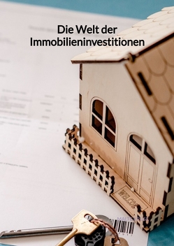 Die Welt der Immobilieninvestitionen von Kruse,  Malte