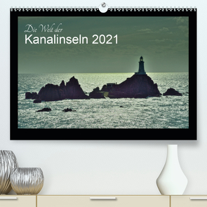 Die Welt der Kanalinseln 2021 (Premium, hochwertiger DIN A2 Wandkalender 2021, Kunstdruck in Hochglanz) von Just,  Gerald