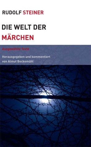 Die Welt der Märchen von Bockemühl,  Almut, Steiner,  Rudolf