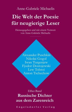 Die Welt der Poesie für neugierige Leser. Elfter Band: Russische Dichter aus dem Zarenreich von Michaelis,  Anne-Gabriele