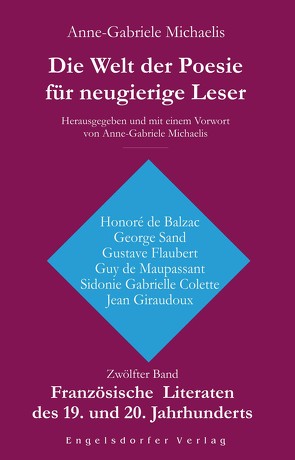 Die Welt der Poesie für neugierige Leser. Zwölfter Band: Französische Literaten des 19. und 20. Jahrhunderts von Michaelis,  Anne-Gabriele