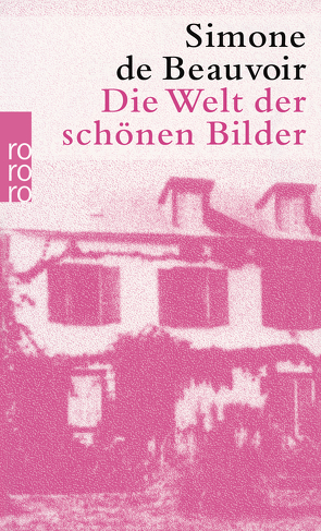 Die Welt der schönen Bilder von Beauvoir,  Simone de, Stiehl,  Hermann