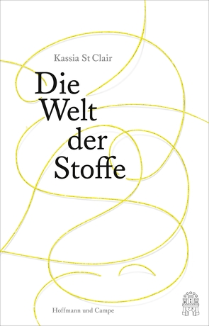 Die Welt der Stoffe von Clair,  Kassia St, Hertle,  Marion