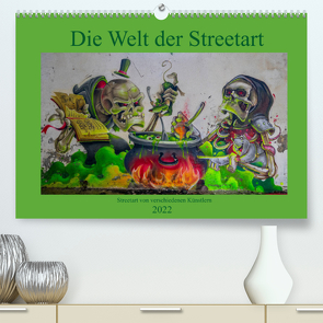 Die Welt der Streetart (Premium, hochwertiger DIN A2 Wandkalender 2022, Kunstdruck in Hochglanz) von van Dutch,  Tom