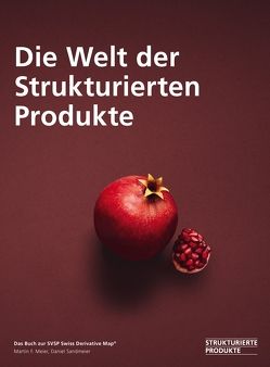 Die Welt der Strukturierten Produkte von Meier,  Martin F., Sandmeier,  Daniel