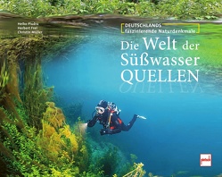 Die Welt der Süßwasserquellen von Frei,  Herbert, Müller,  Christin, Pludra,  Heiko