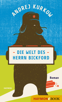 Die Welt des Herrn Bickford von Dathe,  Claudia, Kurkow,  Andrej