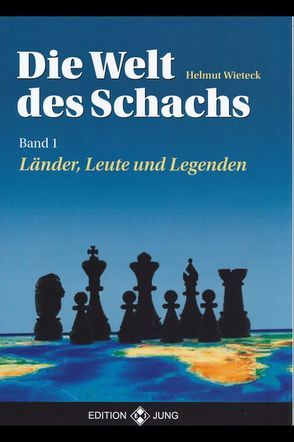 Die Welt des Schachs – Band 1 von Wieteck,  Helmut