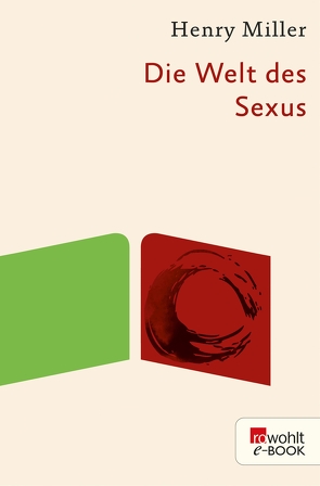 Die Welt des Sexus von Durrell,  Lawrence, Miller,  Henry, Wagenseil,  Kurt