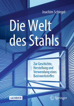 Die Welt des Stahls von Schlegel,  Joachim