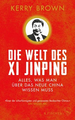 Die Welt des Xi Jinping von Brown,  Kerry, Höhenrieder,  Brigitte