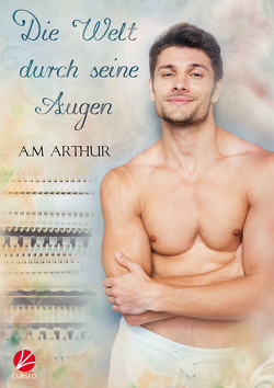 Die Welt durch seine Augen von Arthur,  A.M., Sommerfeld,  Anne