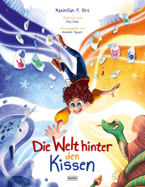 Die Welt hinter den Kissen von Hirt,  Maximilian P.