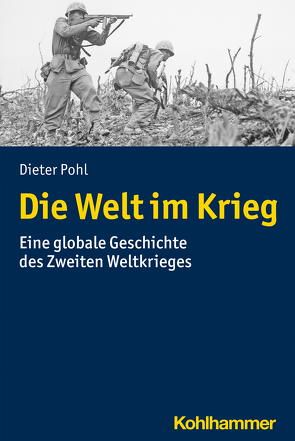 Die Welt im Krieg von Pohl,  Dieter