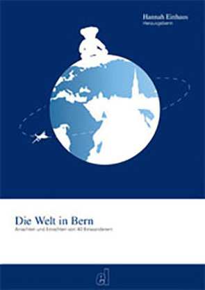 Die Welt in Bern von Einhaus,  Hannah