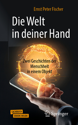 Die Welt in deiner Hand von Fischer,  Ernst Peter