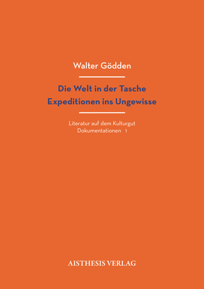 Die Welt in der Tasche. Expeditionen ins Ungewisse von Goedden,  Walter