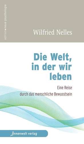 Die Welt, in der wir leben von Nelles,  Wilfried