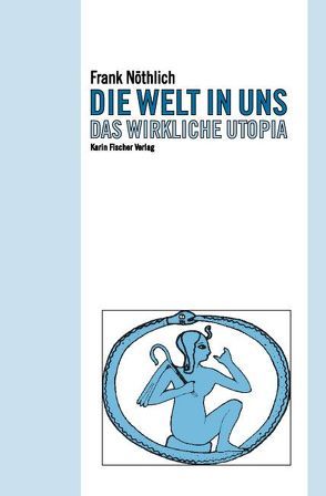 Die Welt in uns von Nöthlich,  Frank