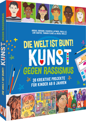 Die Welt ist bunt! Kunst gegen Rassismus von Birhanu,  Abigail