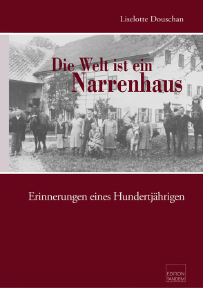 Die Welt ist ein Narrenhaus von Douschan,  Liselotte