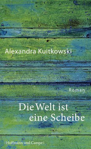 Die Welt ist eine Scheibe von Kuitkowski,  Alexandra