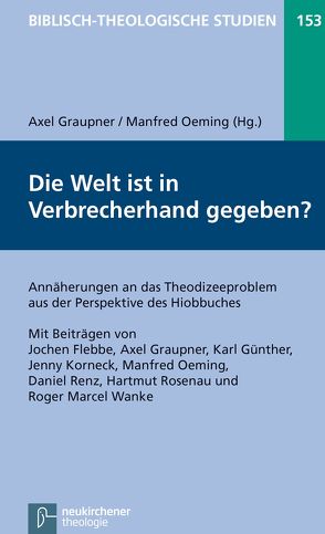 Die Welt ist in Verbrecherhand gegeben? von Flebbe,  Jochen, Frey,  Jörg, Graupner,  Axel, Günther,  Karl, Hartenstein,  Friedhelm, Janowski,  Bernd, Konradt,  Matthias, Korneck,  Eva-Jenny, Oeming,  Manfred, Renz,  Daniel, Rosenau,  Hartmut, Schmidt,  Werner H., Wanke,  Roger Marcel