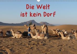 Die Welt ist kein Dorf (Wandkalender 2018 DIN A3 quer) von Pönisch,  Sonja