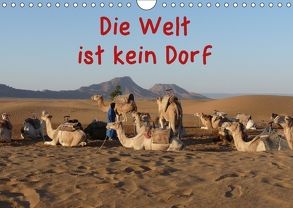 Die Welt ist kein Dorf (Wandkalender 2018 DIN A4 quer) von Pönisch,  Sonja