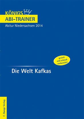 Die Welt Kafkas – Abitur Niedersachsen 2014 Deutsch EA + GA – Königs Abi-Trainer. von Teevs,  Daniel Christoph