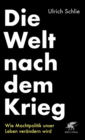 Die Welt nach dem Krieg von Schlie,  Ulrich