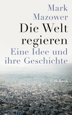 Die Welt regieren von Höber,  Ulla, Mazower,  Mark, Wördemann,  Karin