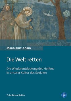 Die Welt retten von Kurz-Adam,  Maria