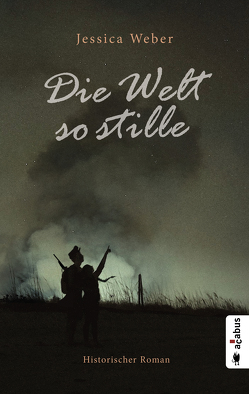 Die Welt so stille von Weber,  Jessica