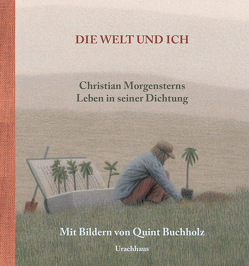 Die Welt und ich von Buchholz,  Quint, Hoffmann,  David Marc, Morgenstern,  Christian