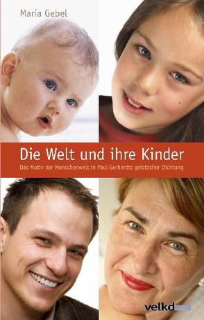 Die Welt und Ihre Kinder von Gebel,  Maria